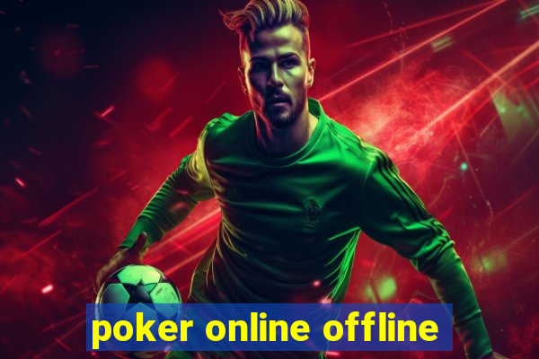 poker online offline