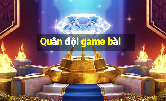 Quân đội game bài