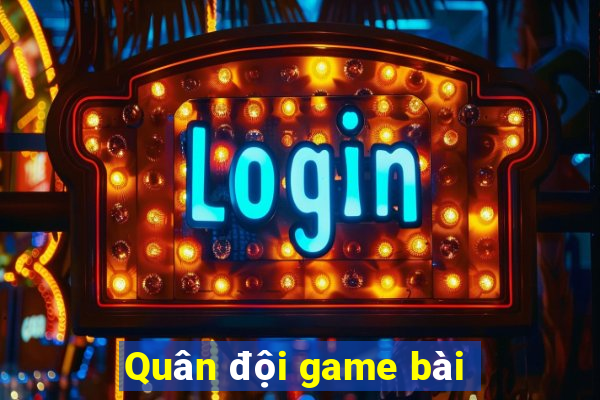 Quân đội game bài