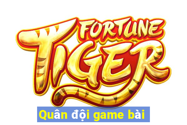 Quân đội game bài