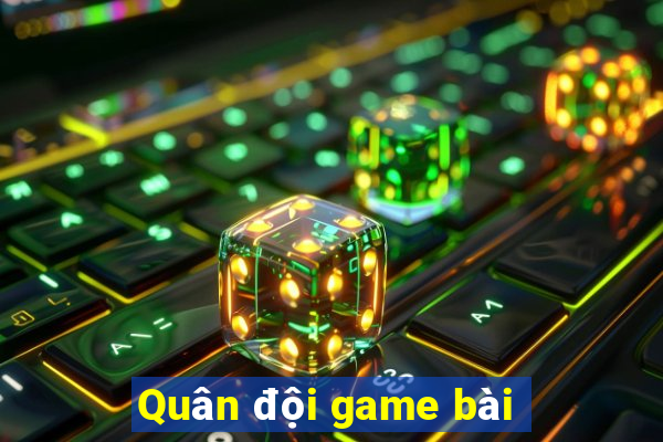 Quân đội game bài