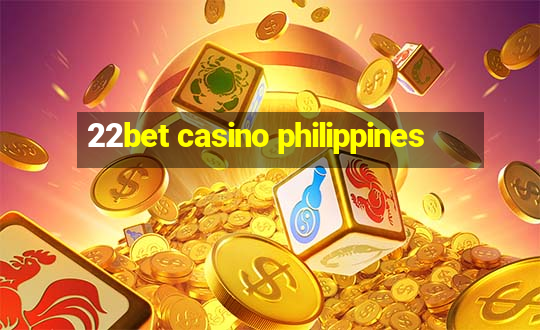 22bet casino philippines