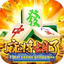 22bet casino philippines