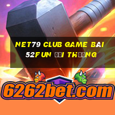 Net79 Club Game Bài 52Fun Đổi Thưởng