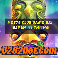 Net79 Club Game Bài 52Fun Đổi Thưởng