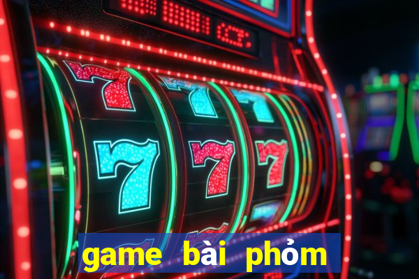 game bài phỏm đổi thưởng