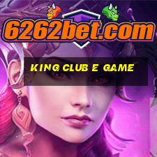 King Club E Game