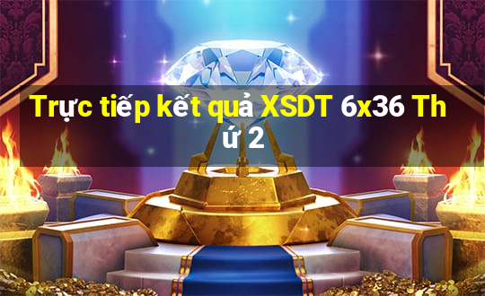 Trực tiếp kết quả XSDT 6x36 Thứ 2