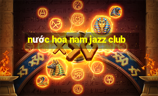 nước hoa nam jazz club