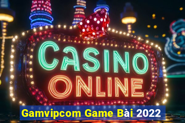 Gamvipcom Game Bài 2022