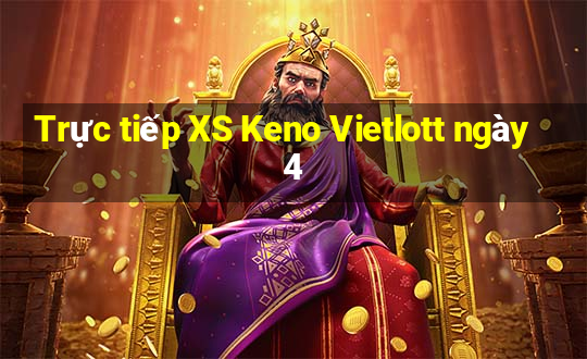 Trực tiếp XS Keno Vietlott ngày 4