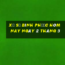 xổ số bình phước hôm nay ngày 2 tháng 3