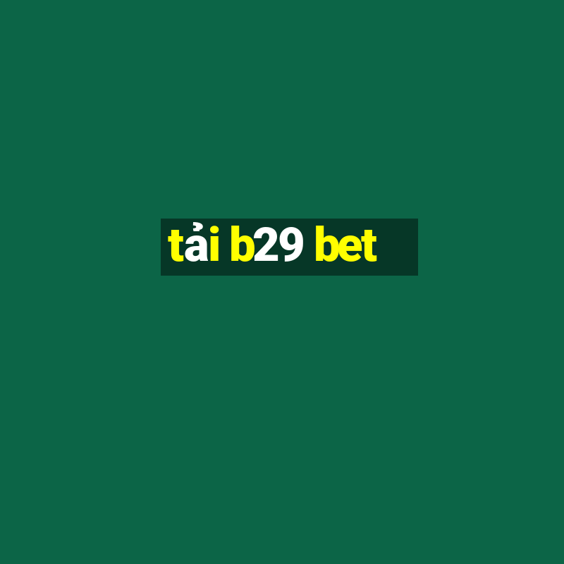 tai b29 bet