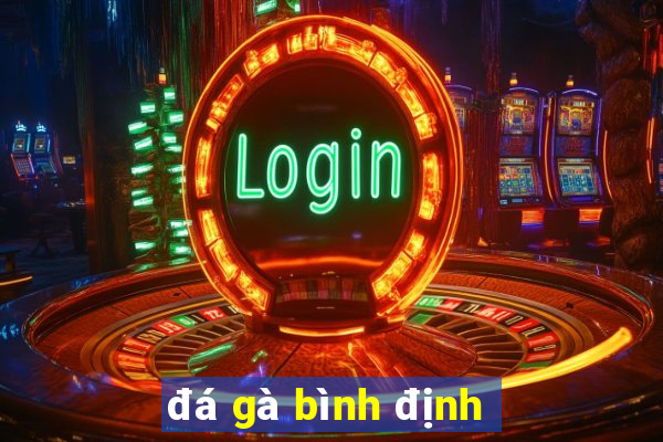 đá gà bình định