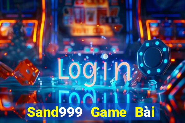 Sand999 Game Bài Tiền Thật