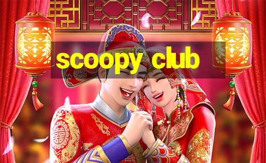 scoopy club