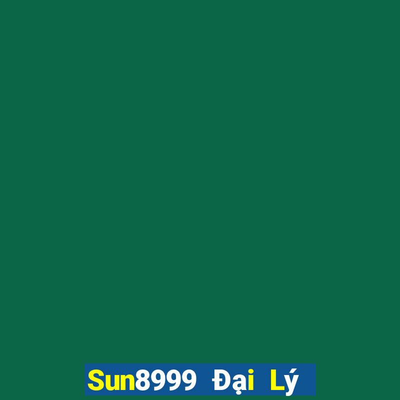 Sun8999 Đại Lý Cấp 1 Game Bài