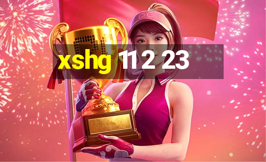 xshg 11 2 23