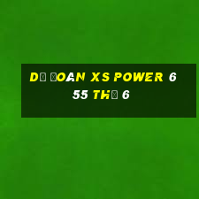 Dự đoán XS power 6 55 Thứ 6