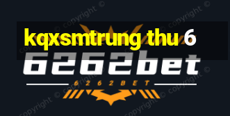 kqxsmtrung thu 6