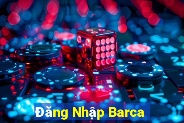 Đăng Nhập Barca