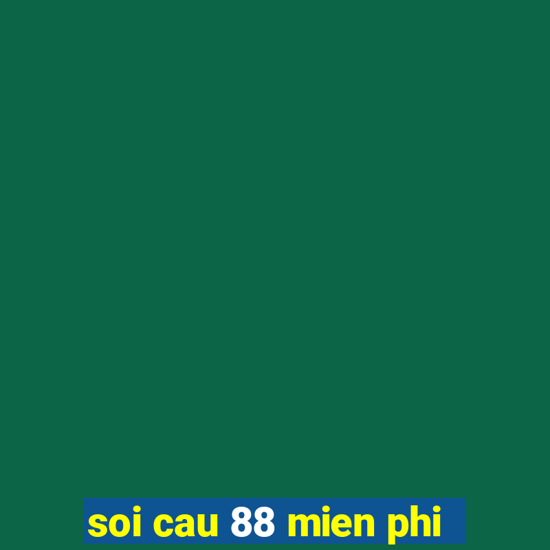 soi cau 88 mien phi