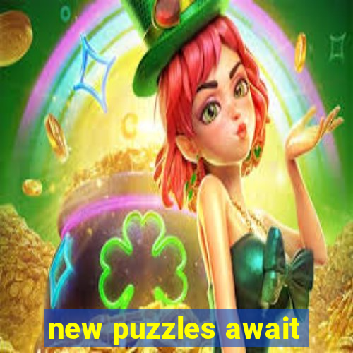 new puzzles await