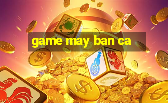 game may ban ca