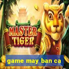 game may ban ca