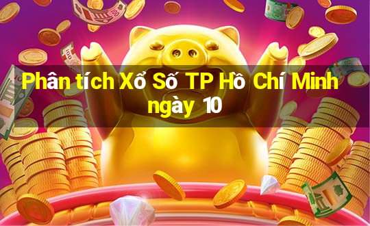 Phân tích Xổ Số TP Hồ Chí Minh ngày 10