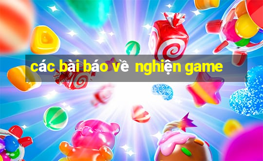 các bài báo về nghiện game