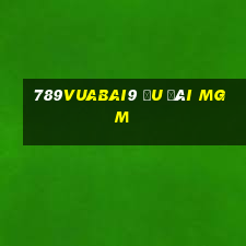 789Vuabai9 Ưu đãi MGm