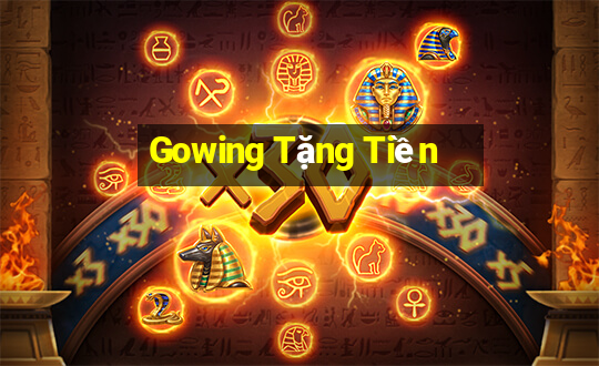 Gowing Tặng Tiền