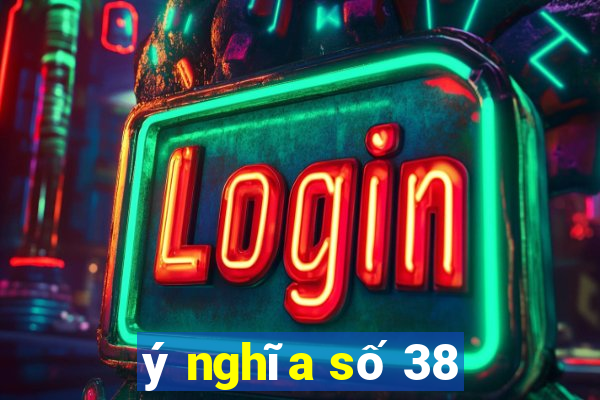 ý nghĩa số 38