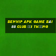 Benvip Apk Game Bài 88 Club Đổi Thưởng