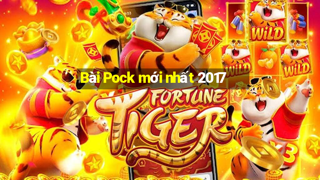 Bài Pock mới nhất 2017