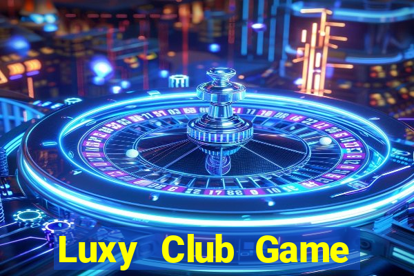 Luxy Club Game Bài 3 Cây Online