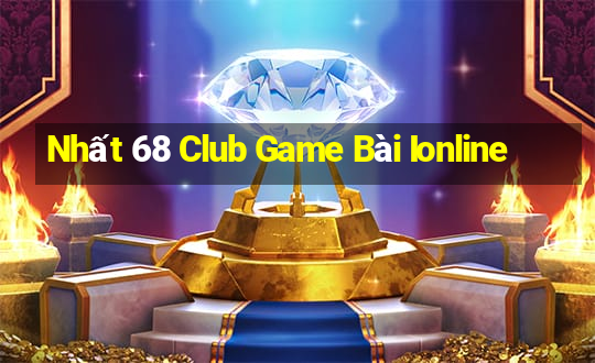 Nhất 68 Club Game Bài Ionline