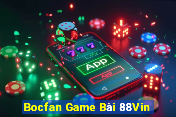 Bocfan Game Bài 88Vin