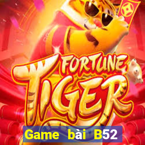 Game bài B52 đổi thưởng 2023