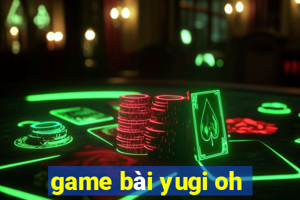 game bài yugi oh