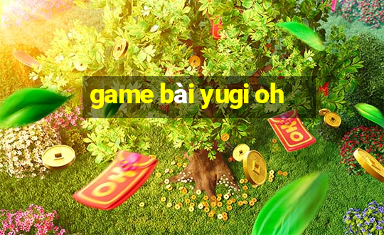 game bài yugi oh