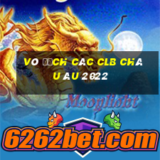 vô địch các clb châu âu 2022