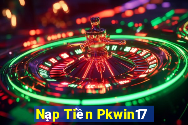 Nạp Tiền Pkwin17