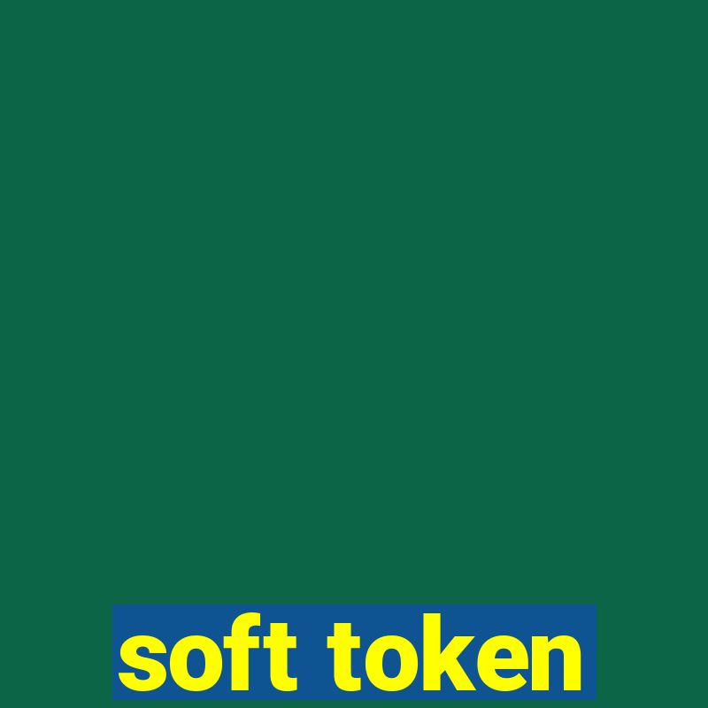 soft token