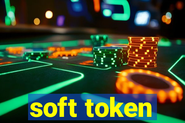 soft token