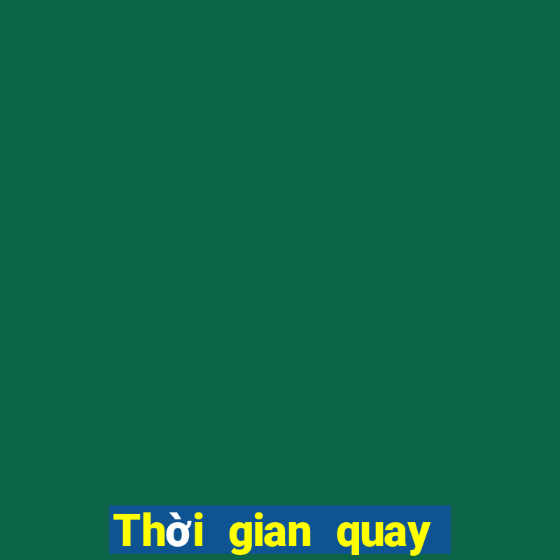 Thời gian quay số xổ số miền bắc