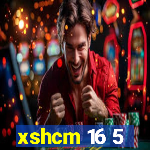 xshcm 16 5