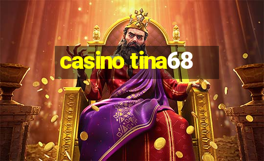 casino tina68