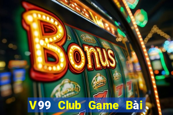 V99 Club Game Bài Miễn Phí